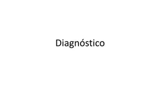 Diagnóstico
 