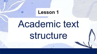 Academic text
structure
Lesson 1
 
