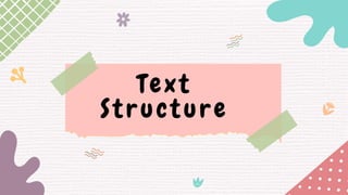 Text
Structure
 