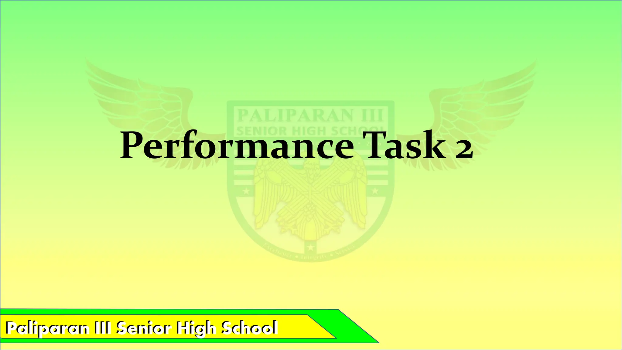 Paliparan III Senior High School
Paliparan III Senior High School
Performance Task 2
 