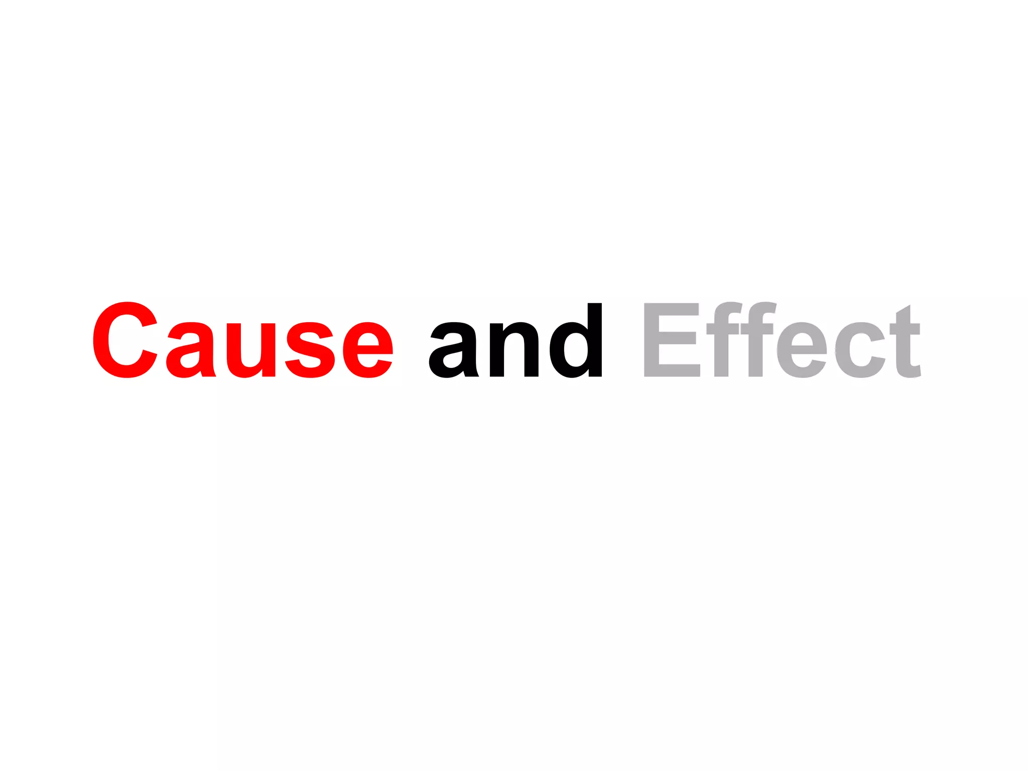 Cause and Effect
 