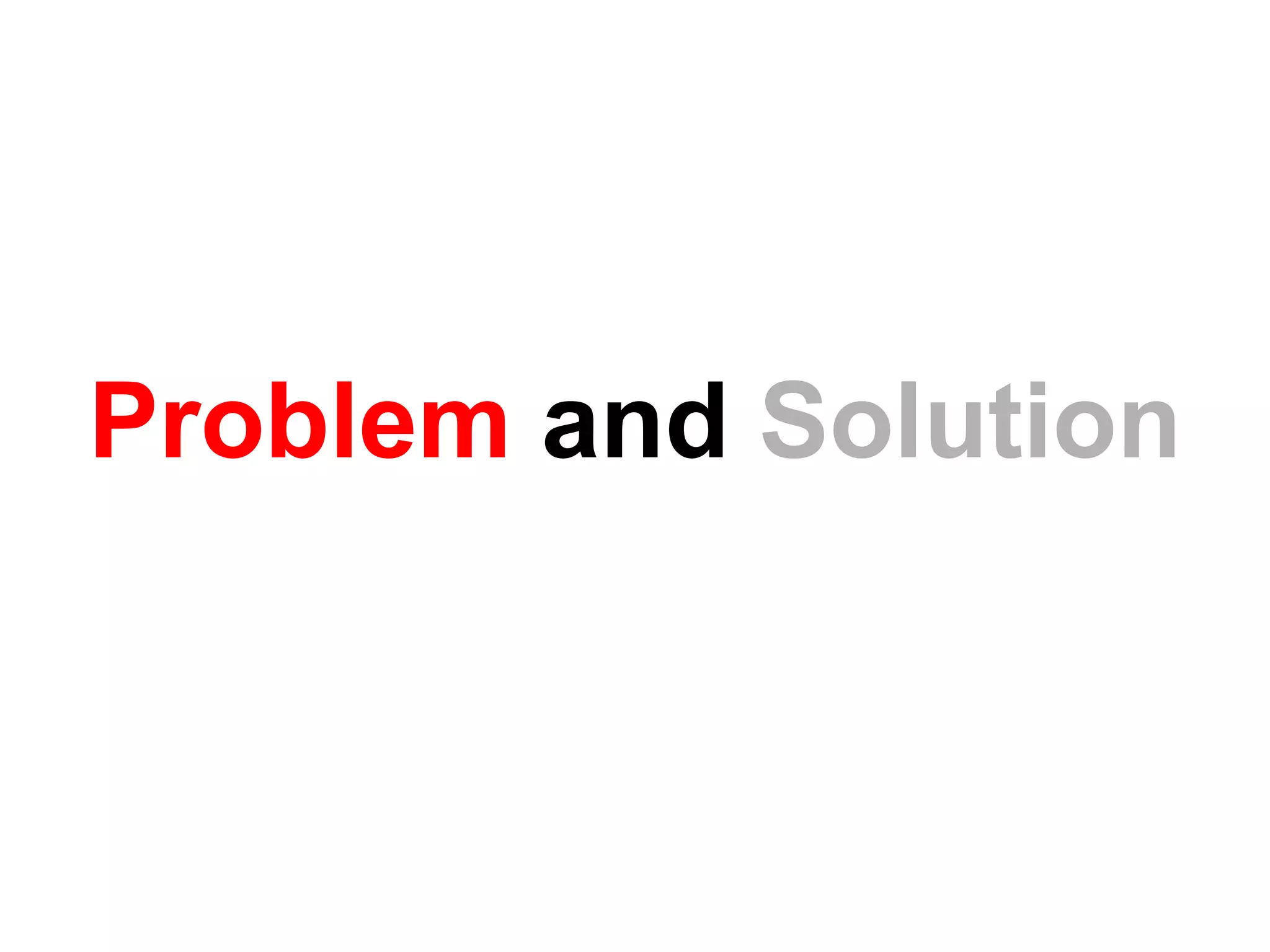 Problem and Solution
 