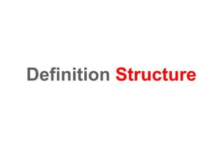 Definition Structure
 