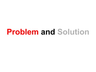 Problem and Solution
 