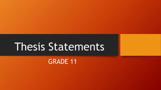 Thesis Statements
GRADE 11
 