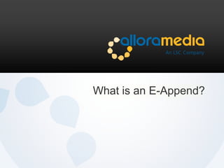 What is an E-Append? 