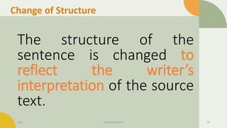 Change of Structure
The structure of the
sentence is changed to
reflect the writer’s
interpretation of the source
text.
Date Your Footer Here 28
 