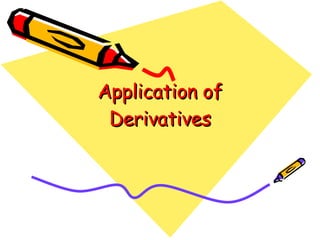 Application of Derivatives 
