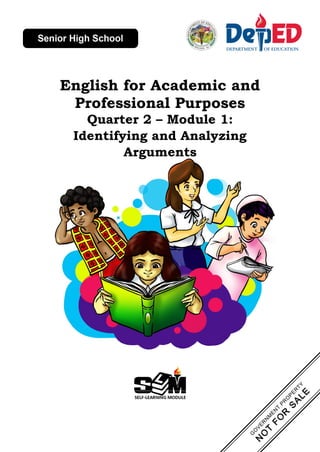 English for Academic and
Professional Purposes
Quarter 2 – Module 1:
Identifying and Analyzing
Arguments
 