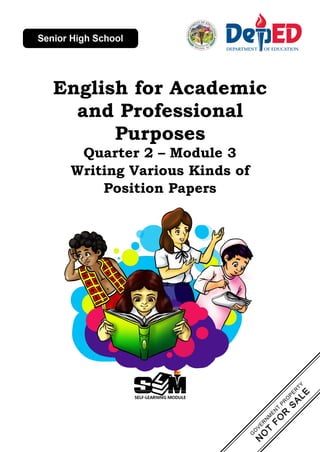 English for Academic
and Professional
Purposes
Quarter 2 – Module 3
Writing Various Kinds of
Position Papers
 
