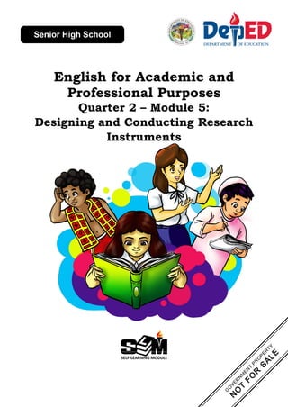 English for Academic and
Professional Purposes
Quarter 2 – Module 5:
Designing and Conducting Research
Instruments
 