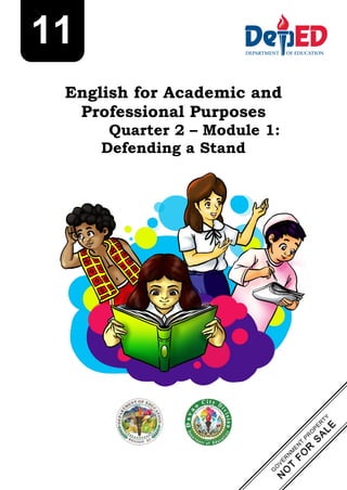 English for Academic and
Professional Purposes
Quarter 2 – Module 1:
Defending a Stand
11
 