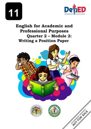 1
11
English for Academic and
Professional Purposes
Quarter 2 – Module 2:
Writing a Position Paper
 