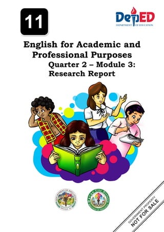 English for Academic and
Professional Purposes
Quarter 2 – Module 3:
Research Report
11
 