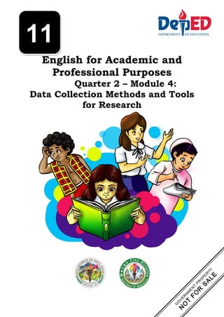 English for Academic and
Professional Purposes
Quarter 2 – Module 4:
Data Collection Methods and Tools
for Research
11
 