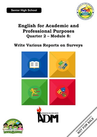 English for Academic and
Professional Purposes
Quarter 2 – Module 8:
Write Various Reports on Surveys
 