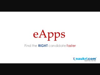 eApps
Find the RIGHT candidate faster

 