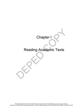D
EPED
C
O
PY
13
Chapter I
Reading Academic Texts
All rights reserved. No part of this material may be reproduced or transmitted in any form or by any means -
electronic or mechanical including photocopying – without written permission from the DepEd Central Office. First Edition, 2016
 