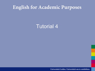 English for Academic Purposes
Tutorial 4

 