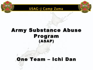 USAG-J Camp Zama Army Substance Abuse Program (ASAP) One Team – Ichi Dan 
