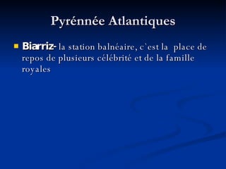 Pyrénnée Atlantiques Biarriz-  la station balnéaire, c ` est la  place de repos de plusieurs célébrité et de la famille royales 