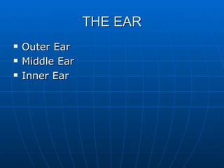 THE EAR ,[object Object],[object Object],[object Object]
