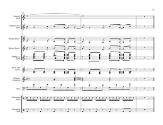 19

             ° w
                 95
                                                                             w                                                      ∑
       Synth &
     Descent




                                                   œ™                         j                         j   œ™
                 ¢& J
                    œ    œ                    œ                œ œ      œ    œ                                         œ œ     œ    ∑
Gentle Groove
        Synth                                 J                                   œ                    œ

                 °
                  & œj                         j                              j                         j                           ∑
                                              œ    œ™                                                       œ™                 œ
Shining Fuzz 1
                         œ                                     œ œ      œ    œ    œ                    œ               œ œ

                 & œ     œ                    œ    œ™          œ œ      œ    œ
                                                                              j
                                                                                  œ                    œ
                                                                                                        j   œ™         œ œ     œ    ∑
                   J                          J
                                                   œ ™
Shining Fuzz 2

                         œ ™™™        œ ™™™        œœ ™™       œ   œ    œ         œ ™™™        œ ™™™        œ ™™
                                                                                                            œ ™™       œ   œ   œ
                         œ™
                         œ
                         œ™           œ™
                                      œ
                                      œ™           œ           œ
                                                               œ   œ
                                                                   œ    œ         œ™
                                                                                  œ            œ™
                                                                                               œ            œ          œ
                                                                                                                       œ   œ
                                                                                                                           œ   œ
                                                                                                                               œ
                                                    œ ™™                          œ™           œ™           œ ™™
                ‰                                              œ   œ    œ
                                                                        œ    ‰                              œ          œ   œ   œ
       Synth ¢& ‰
                         œ
                         œ™           œ
                                      œ™            œ          œ
                                                               œ   œ
                                                                   œ    œ         œ            œ            œ          œ
                                                                                                                       œ   œ
                                                                                                                           œ   œ
                                                                                                                               œ    ∑
   FM Space
                                                                        œ    ‰    œ™           œ™


                 & ‰     œ ™™™        œ ™™™        œ ™™                           œ ™™™        œ ™™™        œ ™™
   Retro Pads
                                                                             ‰                                                      ∑
                         œ            œ            œ™          œ œ
                                                               œ œ      œ                                   œ™         œ œ
                                                                                                                       œ œ     œœ
                                                                                                                               œ
       Synth
                         œ            œ            œ           œ œ      œ
                                                                        œ         œ
                                                                                  œ            œ
                                                                                               œ            œ          œ œ     œ
     Bellatrix
                 & ˙w
                   ˙                               œ ™™
                                                   œ
                                                                        œj
                                                                        œ
                                                                        œ
                                                                        œ
                                                                             ˙
                                                                             ˙
                                                                             ˙
                                                                             ˙
                                                                                                            ˙
                                                                                                            ˙
                                                                                                            ˙                       ∑
    Synth Pad
                         œ                    œ            œ            œ         œ                    œ           œ           œ
                 ? œ             œ                 œ               œ         œ            œ                 œ              œ
         Bass                                                                                                                       ∑

                 ° nœ œ œ œ œ œ œ œ œ œ œ œ œ œ œ œ œ œ œ œ œ œ œ œ œ œ œ œ œ œ œ œ
   Percussion
                  /                                                                                                                 ∑
        Snare



                     j            j                 j               j         j            j                 j
                 ¢/ œ    ‰       œ            ‰    œ       ‰       œ    ‰    œ    ‰       œ            ‰    œ      ‰       œ   œ    ∑
   Percussion
        Kick
 