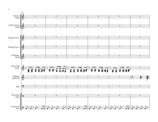 4

              °
                 20

                              ∑                    ∑                    ∑                    ∑                     ∑                 ∑
        Synth &
      Descent




                 ¢&
Gentle Groove                 ∑                    ∑                    ∑                    ∑                     ∑                 ∑
        Synth



                 °
Shining Fuzz 1    &           ∑                    ∑                    ∑                    ∑                     ∑                 ∑


Shining Fuzz 2    &           ∑                    ∑                    ∑                    ∑                     ∑                 ∑


                 ¢&           ∑                    ∑                    ∑                    ∑                     ∑                 ∑
    FM Space
        Synth




                  & ‰ œ ™™ œ ™™ œ ™ œ œ œ ‰ œ ™™ œ ™™ œ ™ œ œ œ ‰ œ ™ œ ™ œ ™ œ œ œ ‰ œ ™™ œ ™™ œ ™ œ œ œ ‰ œ ™ œ ™ œ ™ œ œ œœ
                      œ ™™ œ ™™ œ ™™ œ œ œ œ ™ œ ™ œ ™™ œ œ œ œ ™™ œ ™™ œ ™™ œ œ œ œ ™ œ ™ œ ™™ œ œ œ œ ™™ œ ™™ œ ™™ œ œ œ
                                                                                                                                     ∑
    Retro Pads
        Synth
                      œ œ œ œ œœ œ œ œ œ œœ œ œ œ œ œœ œ œ œ œ œœ œ œ œ œ œœ
                      œ œ
                  &           ∑                    ∑                    ∑                    ∑                     ∑             ˙
                                                                                                                                 ˙
                                                                                                                                 ˙   œ ™™™
                                                                                                                                     œ
                                                                                                                                     œ
                                                                                                                                             œ
                                                                                                                                             œ
                                                                                                                                             œ
     Bellatrix
    Synth Pad                                                                                                                                œ
                                                                                                                                             J

         Bass
                  ?           ∑                    ∑                    ∑                    ∑                     ∑                 ∑

                 °
    Percussion
                     /        ∑                    ∑                    ∑                    ∑                     ∑                 ∑
         Snare



                     j j j           j j j       j   j j j           j j j       j   j j j           j j j j
                 ¢/ œ ‰ œ ‰ œ ‰ œ œ œ ‰ œ ‰ œ ‰ œ ‰ œ ‰ œ ‰ œ ‰ œ œ œ ‰ œ ‰ œ ‰ œ ‰ œ ‰ œ ‰ œ ‰ œ œ œ ‰ œ ‰ œ ‰ œ ‰
    Percussion
         Kick
 