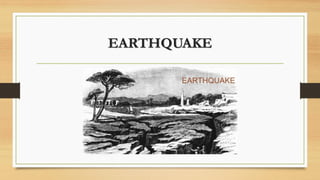 EARTHQUAKE
 