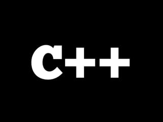 C++ 
 