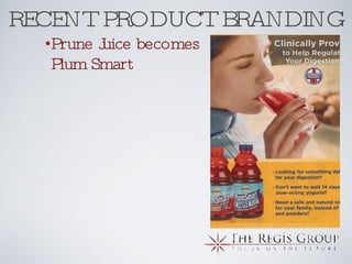 RECENT PRODUCT BRANDING Prune Juice becomes Plum Smart   