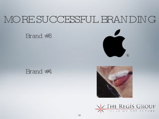 MORE SUCCESSFUL BRANDING Brand #3 Brand #4 