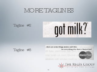 Tagline  #2 MORE TAGLINES Tagline  #3 