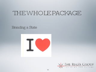 THE WHOLE PACKAGE Branding a State 