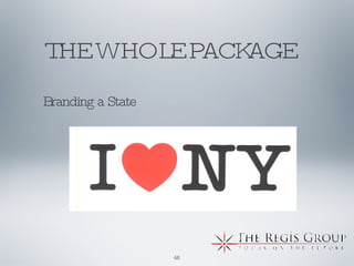THE WHOLE PACKAGE Branding a State 