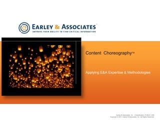 Content  Choreography Applying E&A Expertise & Methodologies 