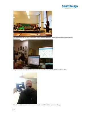  

	
  

We	
  demonstrated	
  the	
  site	
  at	
  a	
  CPS	
  Head	
  Start	
  Policy	
  Committee	
  Meeting	
  At	
  Z...