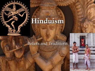 Hinduism Beliefs and Traditions 