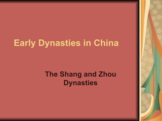 Early Dynasties in China The Shang and Zhou Dynasties 