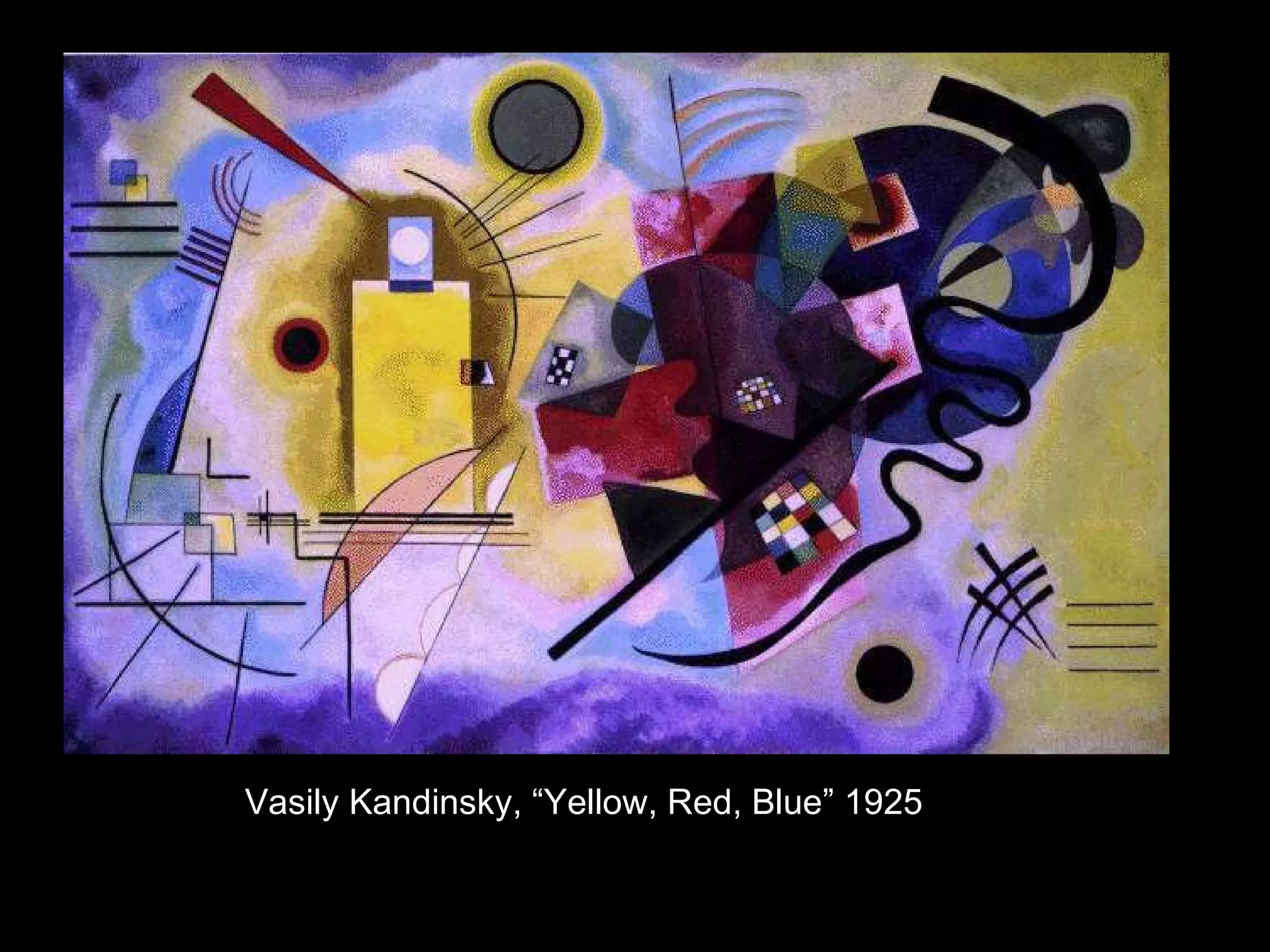 Vasily Kandinsky, “Yellow, Red, Blue” 1925 