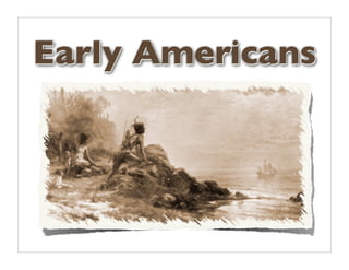 Early Americans
 