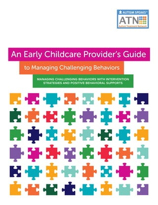 An Early Childcare Provider’s Guide
to Managing Challenging Behaviors
MANAGING CHALLENGING BEHAVIORS WITH INTERVENTION
STRATEGIES AND POSITIVE BEHAVIORAL SUPPORTS
 