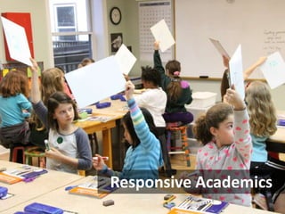 Responsive Academics

 