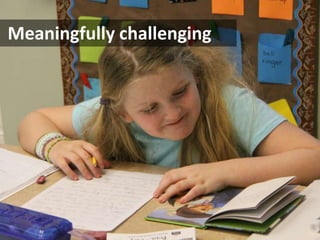 Meaningfully challenging

 