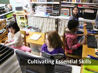 Cultivating Essential Skills

 