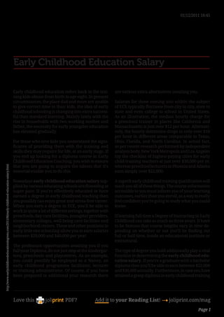 01/12/2011 18:45




                                                                                              Early Childhood Education Salary

                                                                                              Early childhood education refers back to the trai-         are various extra alternatives awaiting you.
                                                                                              ning kids obtain from birth to age eight. In present
                                                                                              circumstances, the place dad and mom are unable            Salaries for those coming into within the subject
                                                                                              to give correct time to their kids, the idea of early      of ECE typically fluctuate from city to city, state to
                                                                                              childhood schooling is changing into extra success-        state and even college to school in United States.
                                                                                              ful than standard learning. Mainly lately with the         As an illustration, the median hourly charge for
                                                                                              rise in households with two working mother and             a preschool trainer in places like California and
                                                                                              father, the necessity for early youngster education        Massachusetts is just over $12 per hour. Alternati-
                                                                                              has elevated gradually.                                    vely, the hourly determine drops to only over $10
                                                                                                                                                         per hour in different areas comparable to Texas,
                                                                                              For those who love kids you understand the signi-          Ohio, Florida, and North Carolina. In actual fact,
                                                                                              ficance of providing them with the training and            as per recent research performed by independent
                                                                                              skills they may require for life, at an early stage. If    analysis body, New York Metropolis and Los Angeles
                                                                                              you end up looking for a diploma course in Early           top the checklist of highest-paying cities for early
                                                                                              Childhood Education Coaching, you wish to ensure           child training teachers at just over $30,000 per yr,
                                                                                              that you are going to acquire the talents that it’s        whereas preschool lecturers in Phoenix and Atlanta
http://www.earlychildhoodeducationdegreeu.com/2011/06/early-childhood-education-salary.html




                                                                                              essential enable you to do this                            earn simply over $22,000.

                                                                                              Nowadays early childhood education salary sup-             A superb early childhood training qualification will
                                                                                              plied by various educating schools are flowering at        teach you all of these things. The course information
                                                                                              super pace. If you’re effectively educated or have         accessible to you must inform you of your learning
                                                                                              earned a degree in early childhood teaching then           outcomes, earlier than you enroll, as a way to really
                                                                                              you possibly can enjoy great and stress-free career.       feel confident you’re going to study what you could
                                                                                              When you earn a degree in ECE, you’ll be able to           know.
                                                                                              work in quite a lot of different settings, together with
                                                                                              preschools, day-care facilities, youngster providers,      If learning full time a Degree of Instructing in Early
                                                                                              elementary colleges, well being care facilities and        Childhood can take as much as three years. It have
                                                                                              neighborhood centers. These and other positions in         to be famous that course lengths vary in time de-
                                                                                              early little one schooling allow you to earn salaries      pending on whether or not you’ll be finding out
                                                                                              between $20,000 and $40,000 per year.                      full or half time, inside an educational institute or
                                                                                                                                                         extramural.
                                                                                              The profession opportunities awaiting you if you
                                                                                              full your Diploma, do not just stop at the kindergar-      The type of degree you hold additionally play a vital
                                                                                              tens, preschools and playcentres. As an example,           function in determining the early childhood edu-
                                                                                              you could possibly be employed as a Nanny, an              cation salary. If you’re a graduate with a bachelor
                                                                                              early childhood programme facilitator, lecturer            diploma then you’ll be able to earn between $22,000
                                                                                              or training administrator. Of course, if you have          and $30,000 annually. Furthermore, in case you have
                                                                                              been prepared to additional your research there            attained a grasp diploma in early childhood training




                                                                                              Love this                     PDF?              Add it to your Reading List! 4 joliprint.com/mag
                                                                                                                                                                                                        Page 1
 
