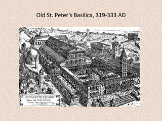 Old St. Peter’s Basilica, 319-333 AD
 