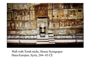 Wall with Torah niche, House Synagogue Dura-Europos, Syria, 244- 45 CE 