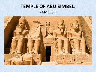 TEMPLE OF ABU SIMBEL:
RAMSES II
 