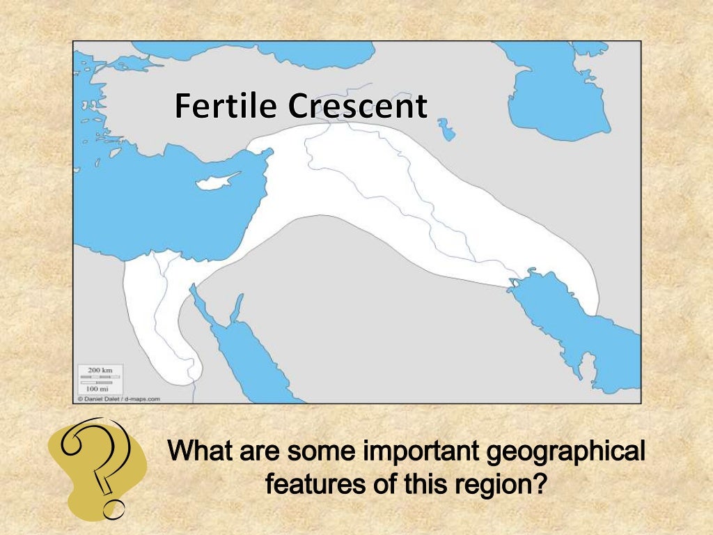 Early civilizations The Fertile Crescent